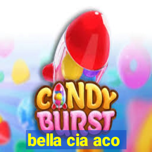 bella cia aco